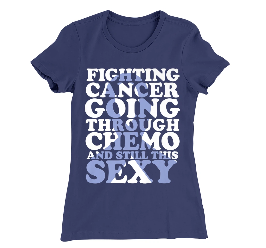 Fighting Cancer Going Through Chemo and Still This Sexy T-Shirt, Women T-Shirt