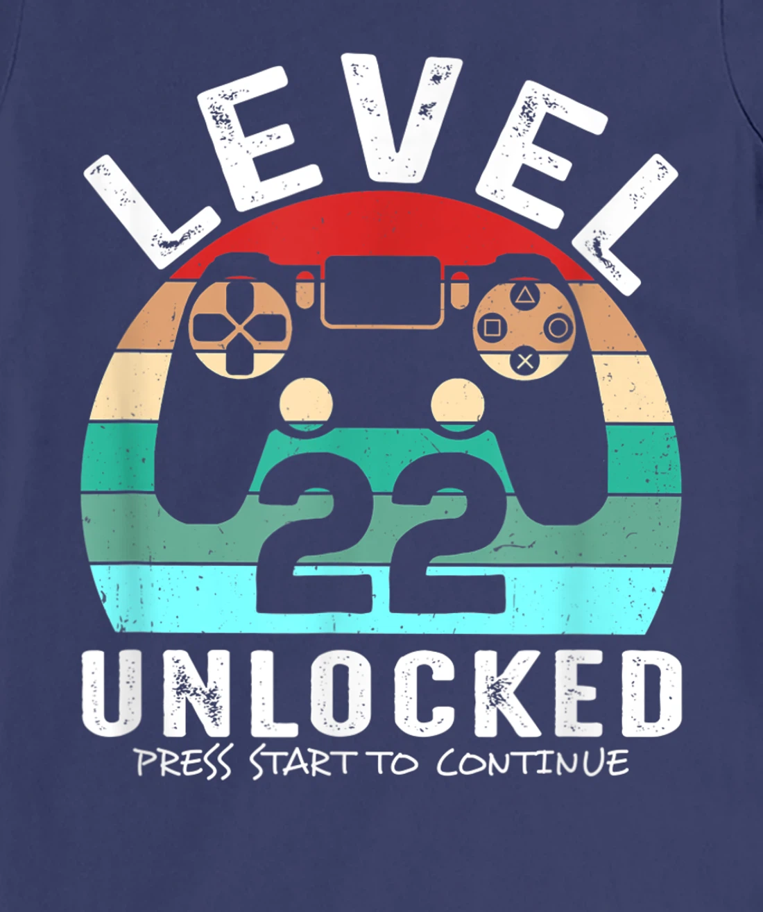 22 años Cumpleaños Level 22 Unlocked Press Start To Continue T-Shirt, Kid T-Shirt and Women T-Shirt