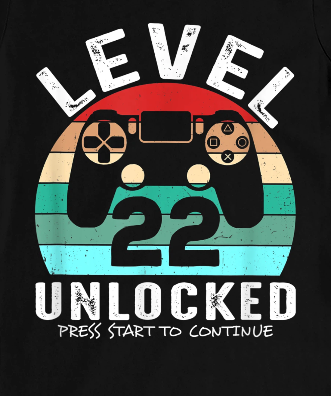 22 años Cumpleaños Level 22 Unlocked Press Start To Continue T-Shirt, Kid T-Shirt and Women T-Shirt
