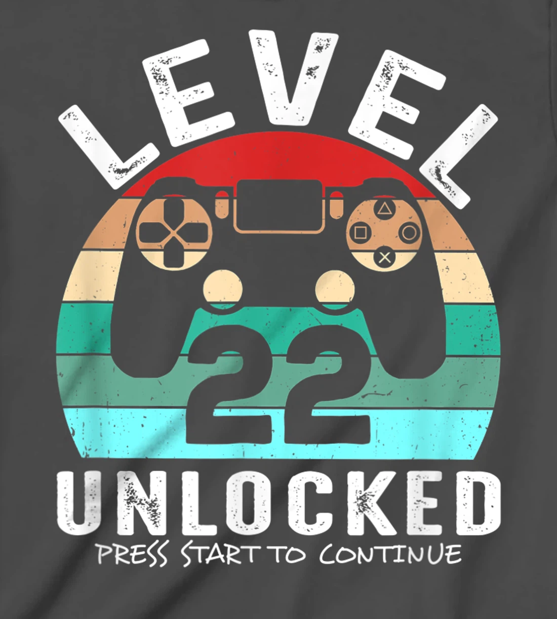 22 años Cumpleaños Level 22 Unlocked Press Start To Continue T-Shirt, Kid T-Shirt and Women T-Shirt