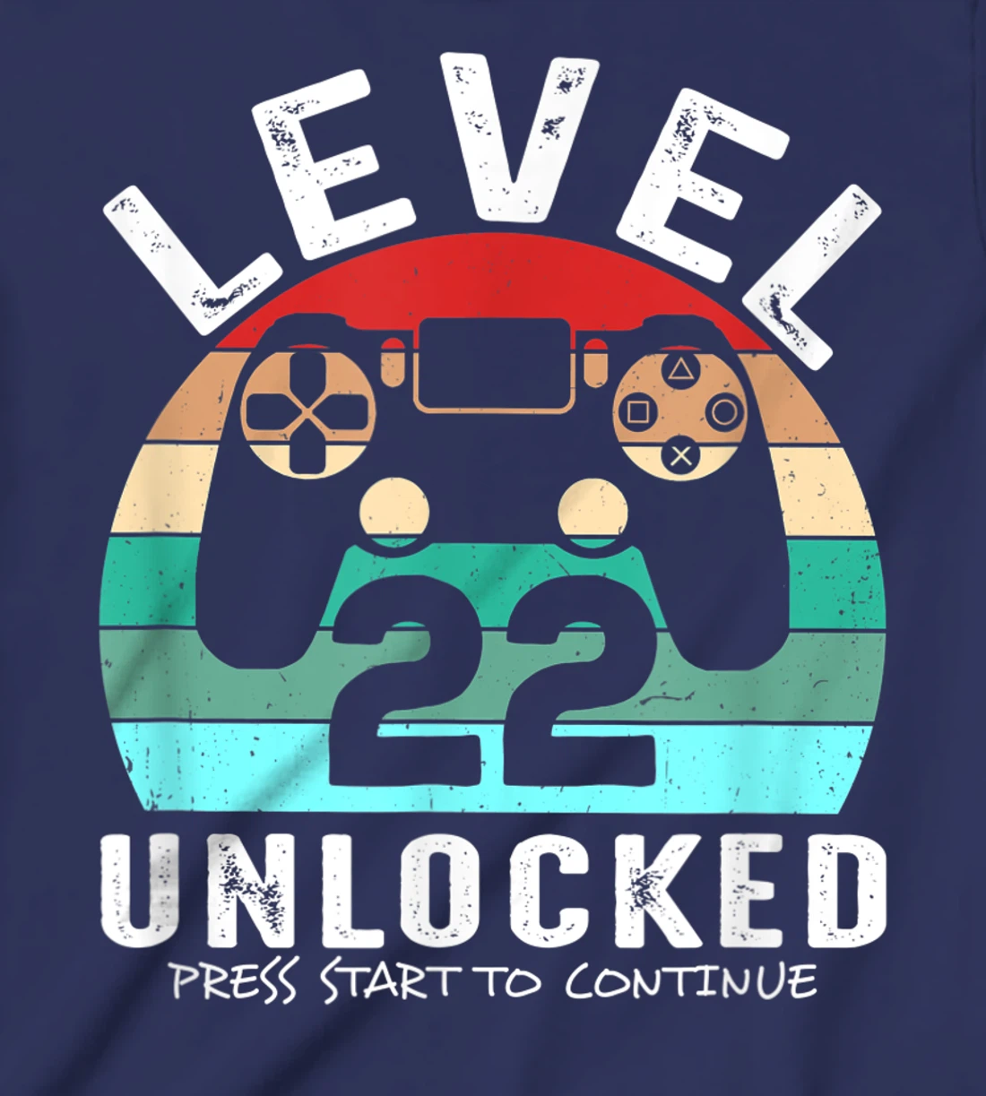 22 años Cumpleaños Level 22 Unlocked Press Start To Continue T-Shirt, Kid T-Shirt and Women T-Shirt