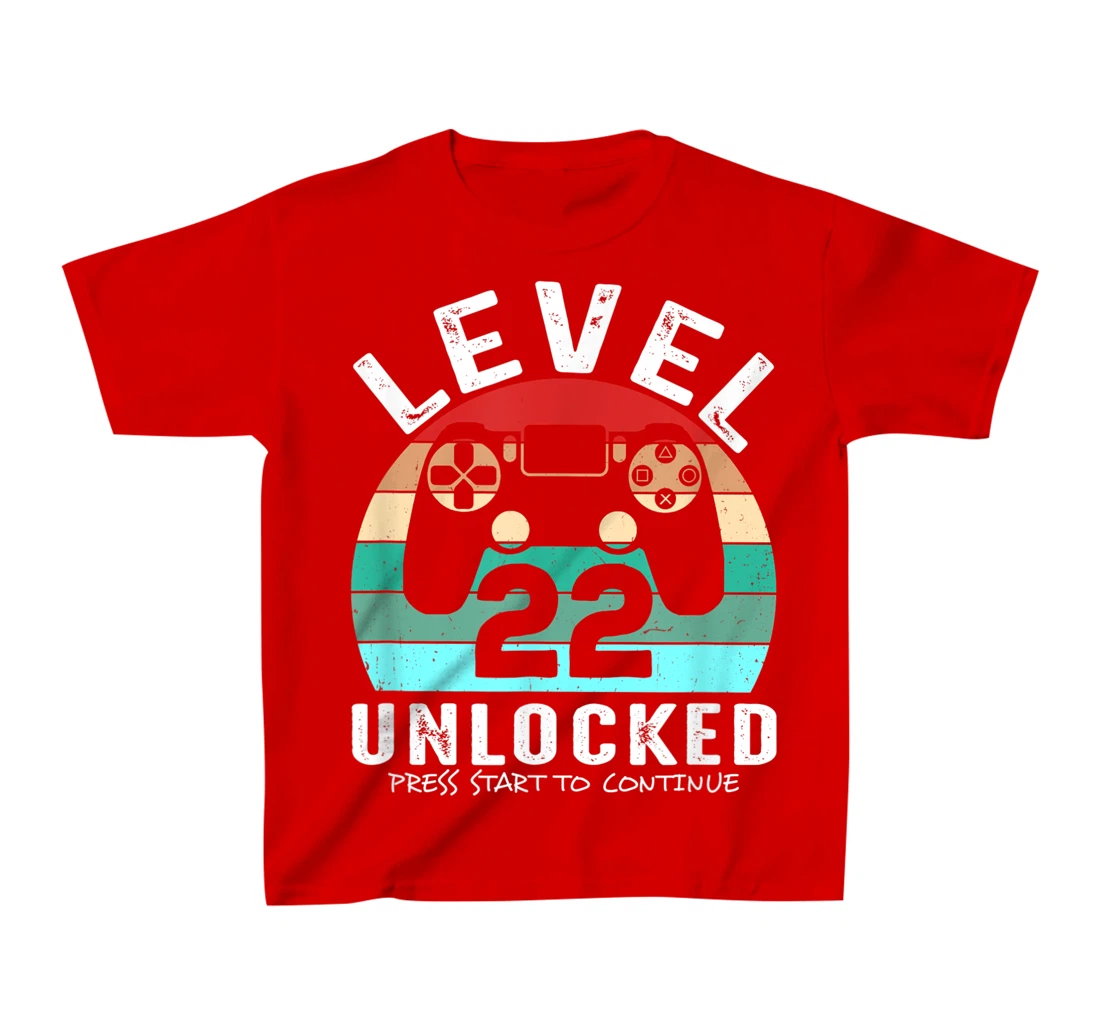 22 años Cumpleaños Level 22 Unlocked Press Start To Continue T-Shirt, Kid T-Shirt and Women T-Shirt