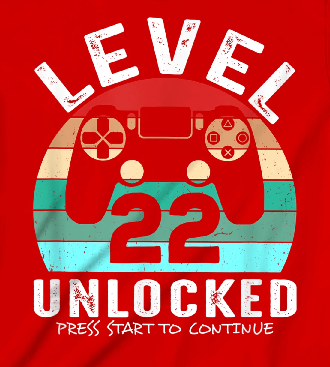 22 años Cumpleaños Level 22 Unlocked Press Start To Continue T-Shirt, Kid T-Shirt and Women T-Shirt