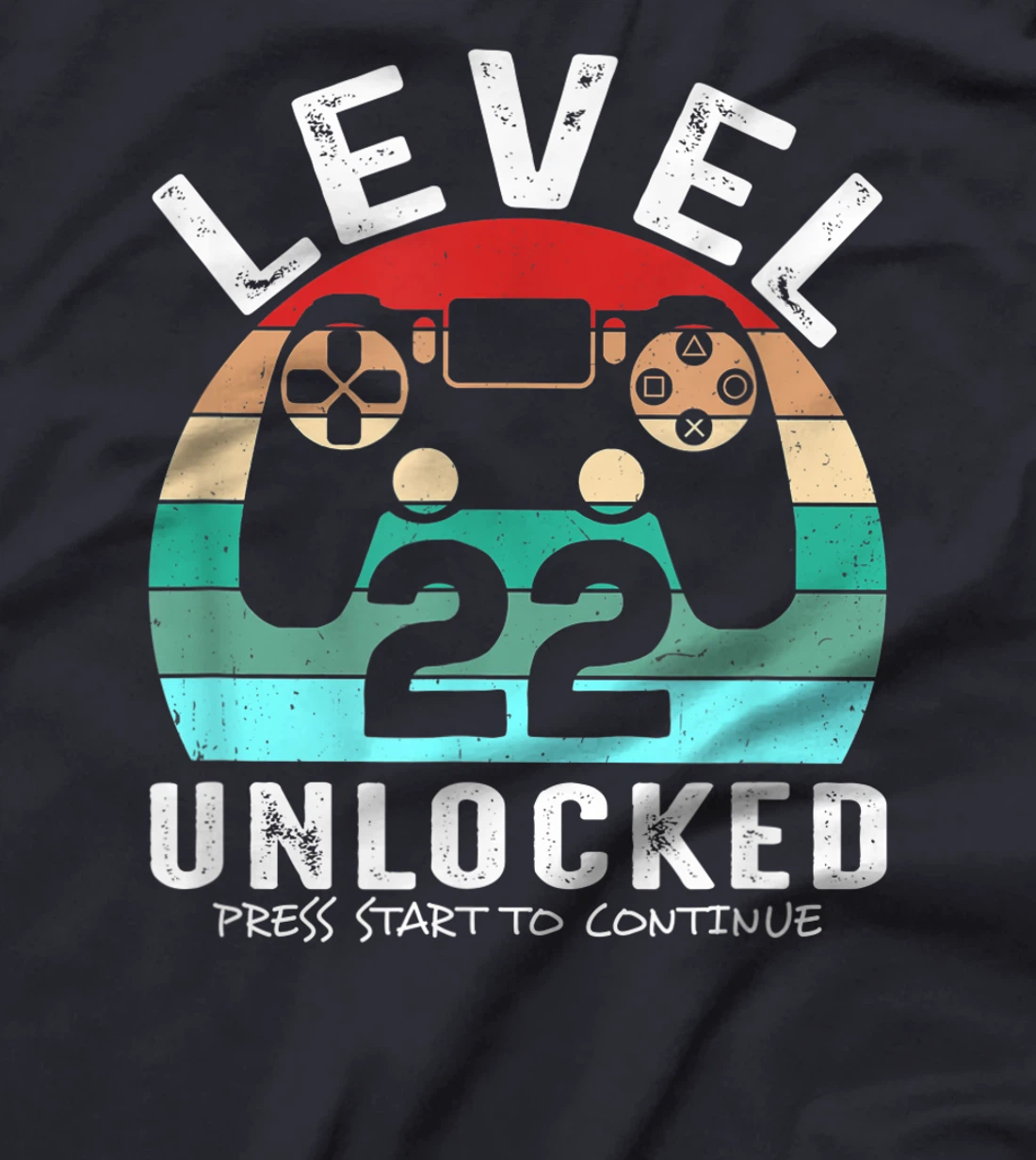 22 años Cumpleaños Level 22 Unlocked Press Start To Continue T-Shirt, Kid T-Shirt and Women T-Shirt