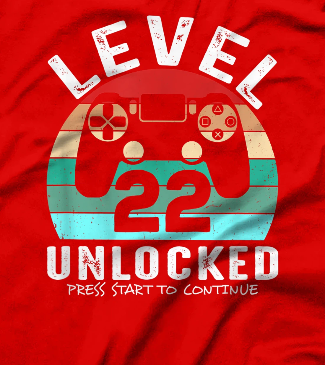 22 años Cumpleaños Level 22 Unlocked Press Start To Continue T-Shirt, Kid T-Shirt and Women T-Shirt