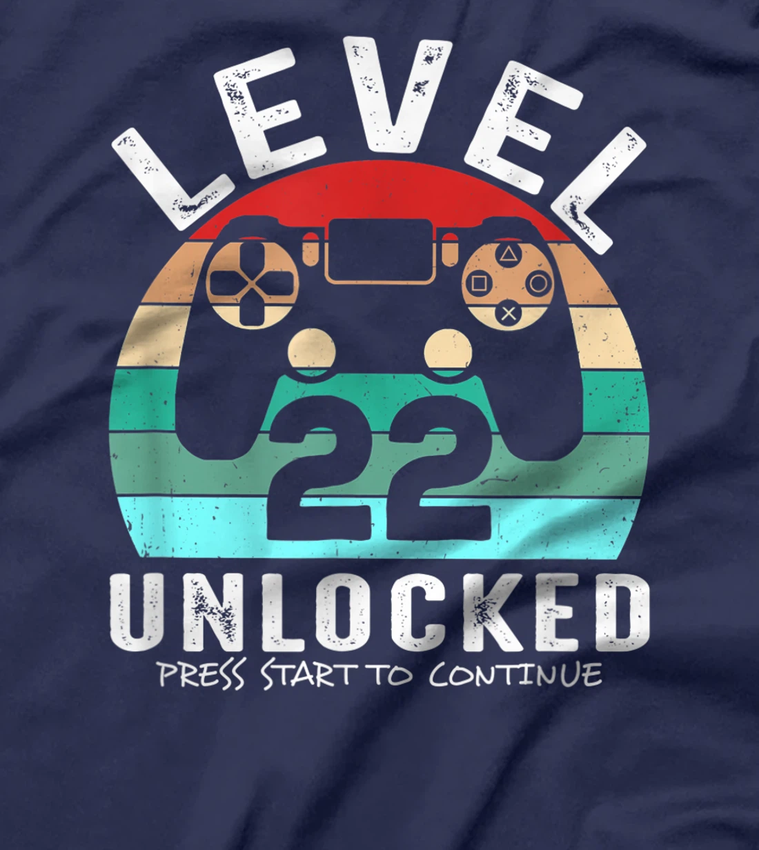 22 años Cumpleaños Level 22 Unlocked Press Start To Continue T-Shirt, Kid T-Shirt and Women T-Shirt