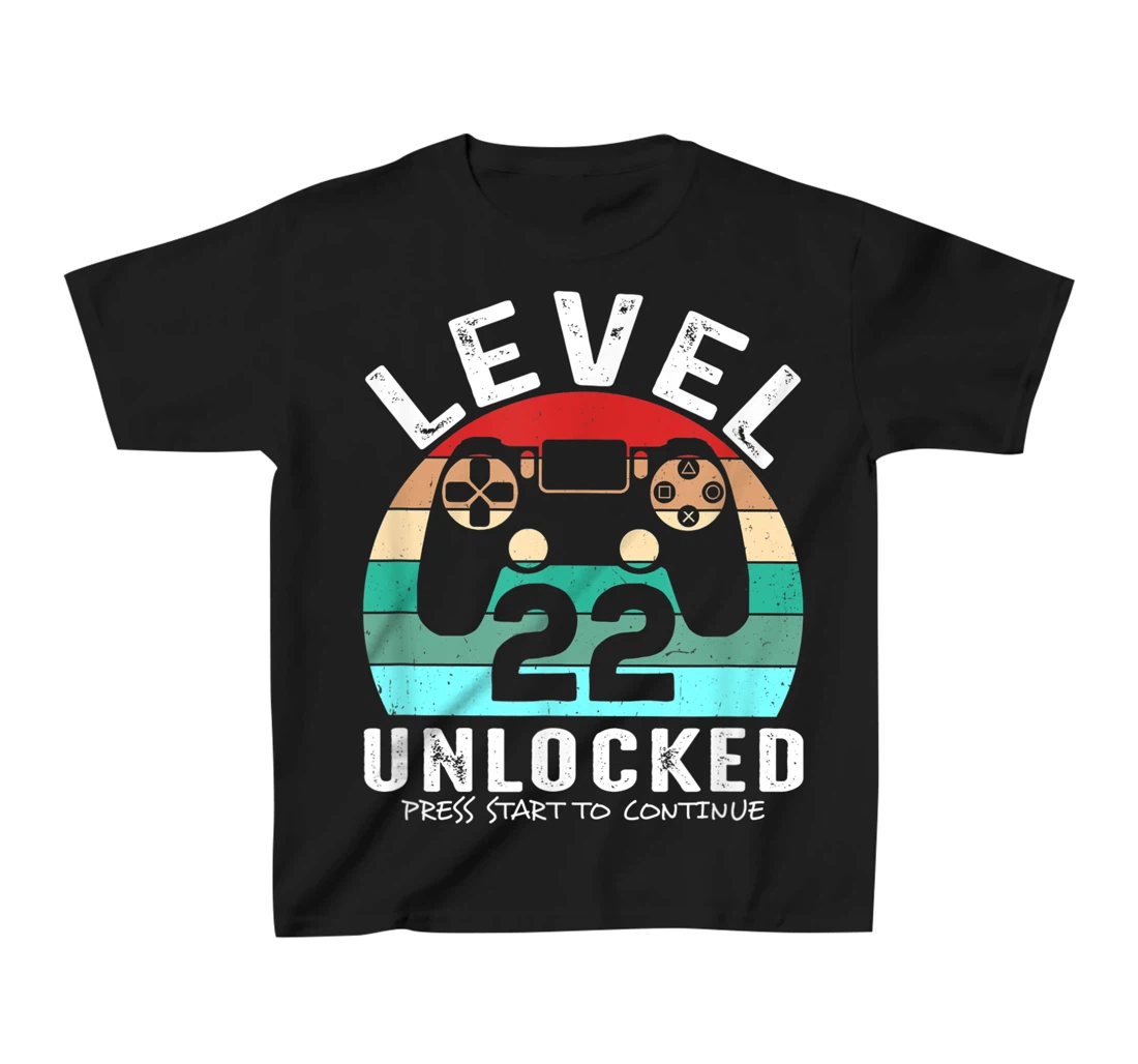 22 años Cumpleaños Level 22 Unlocked Press Start To Continue T-Shirt, Kid T-Shirt and Women T-Shirt