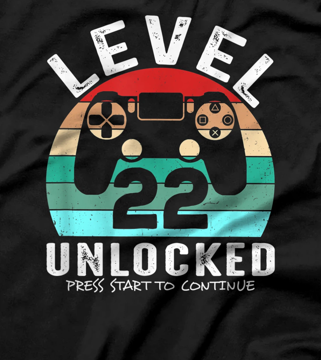 22 años Cumpleaños Level 22 Unlocked Press Start To Continue T-Shirt, Kid T-Shirt and Women T-Shirt