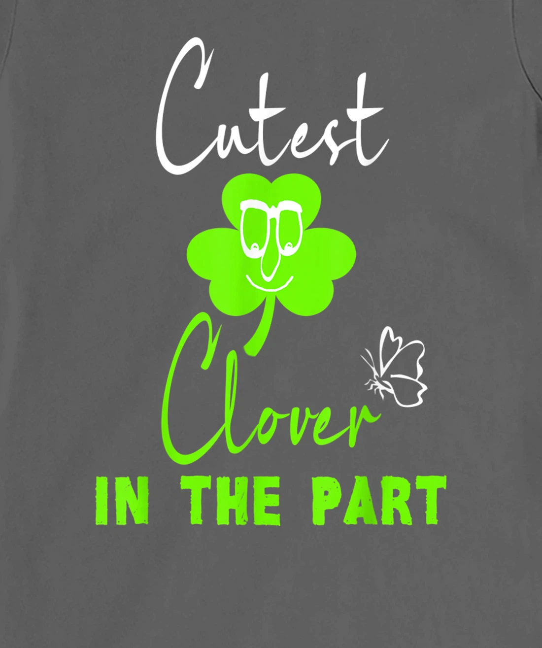 Funny St. Patrick's Day Cutest Clover In The Patch T-Shirt, Kid T-Shirt and Women T-Shirt