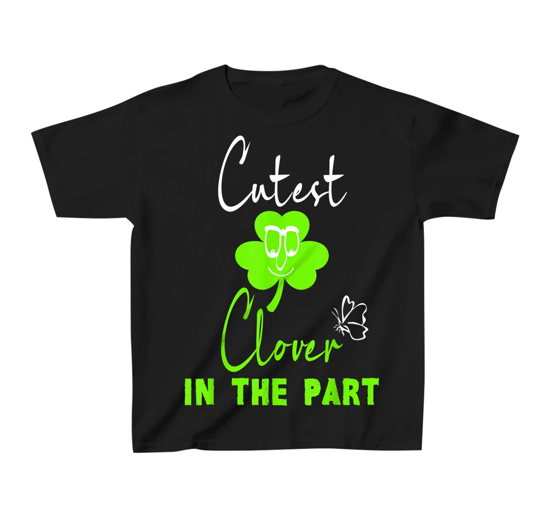 Funny St. Patrick's Day Cutest Clover In The Patch T-Shirt, Kid T-Shirt and Women T-Shirt