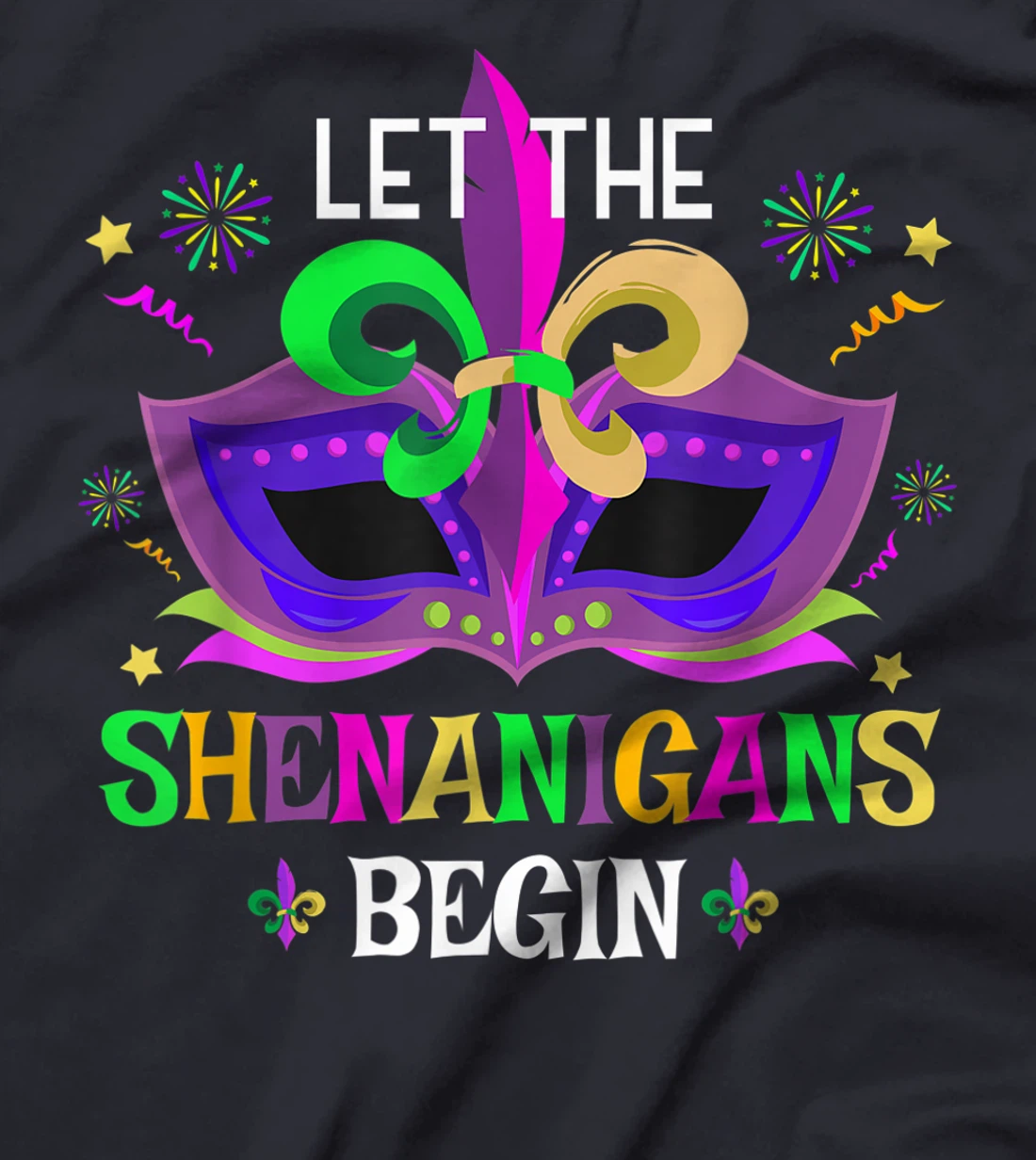 Mardi Gras Costume Mask Art Let The Shenanigans Begin Cute T-Shirt, Women T-Shirt