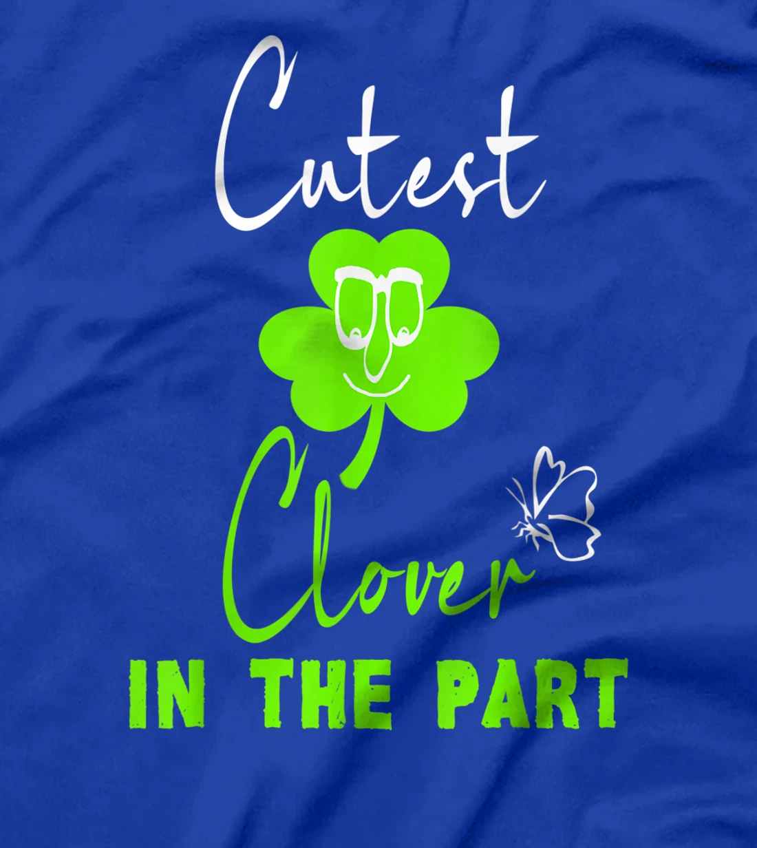 Funny St. Patrick's Day Cutest Clover In The Patch T-Shirt, Kid T-Shirt and Women T-Shirt