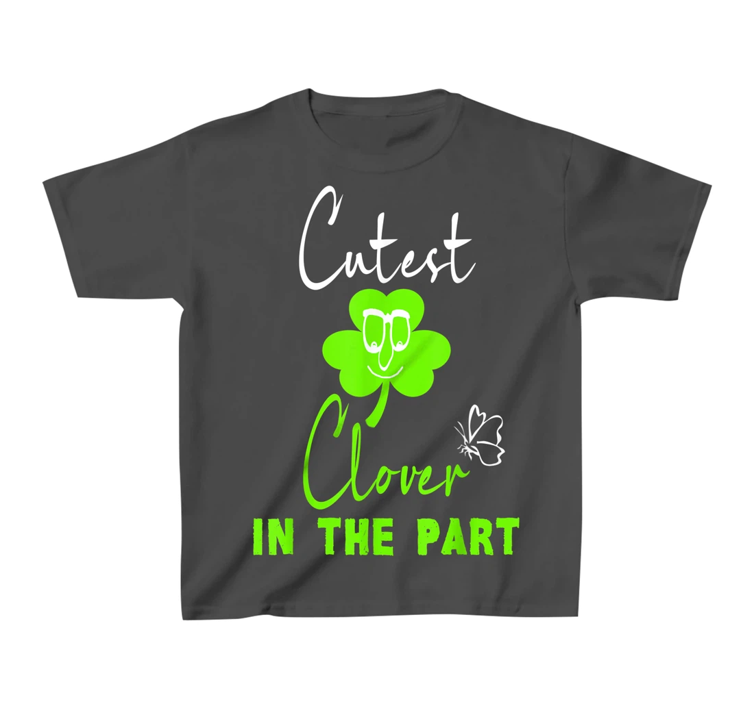 Funny St. Patrick's Day Cutest Clover In The Patch T-Shirt, Kid T-Shirt and Women T-Shirt