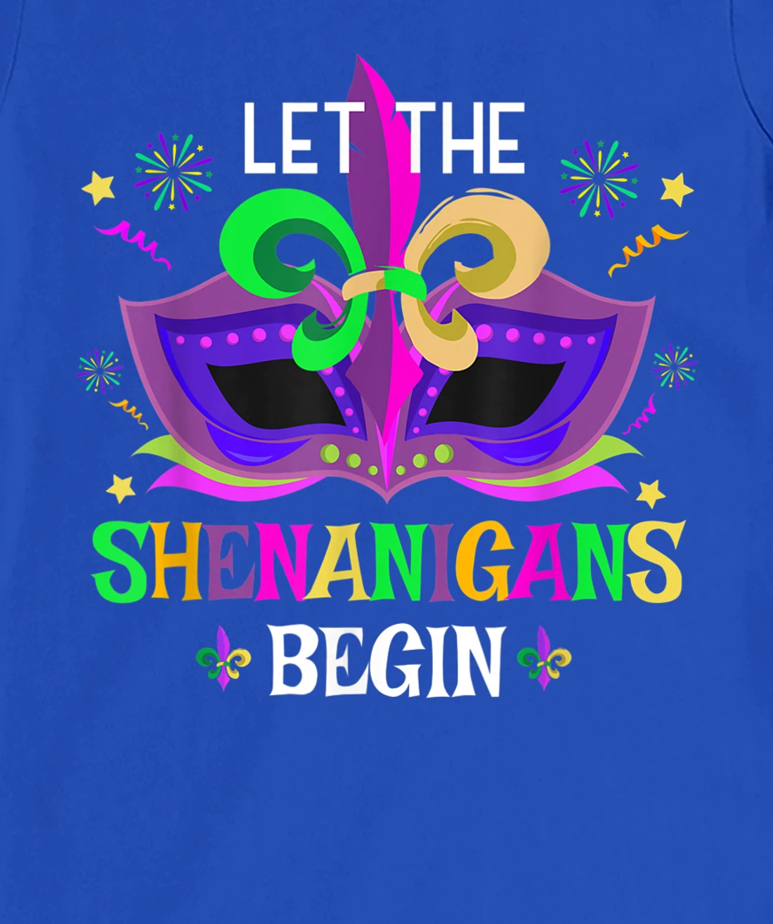 Mardi Gras Costume Mask Art Let The Shenanigans Begin Cute T-Shirt, Women T-Shirt