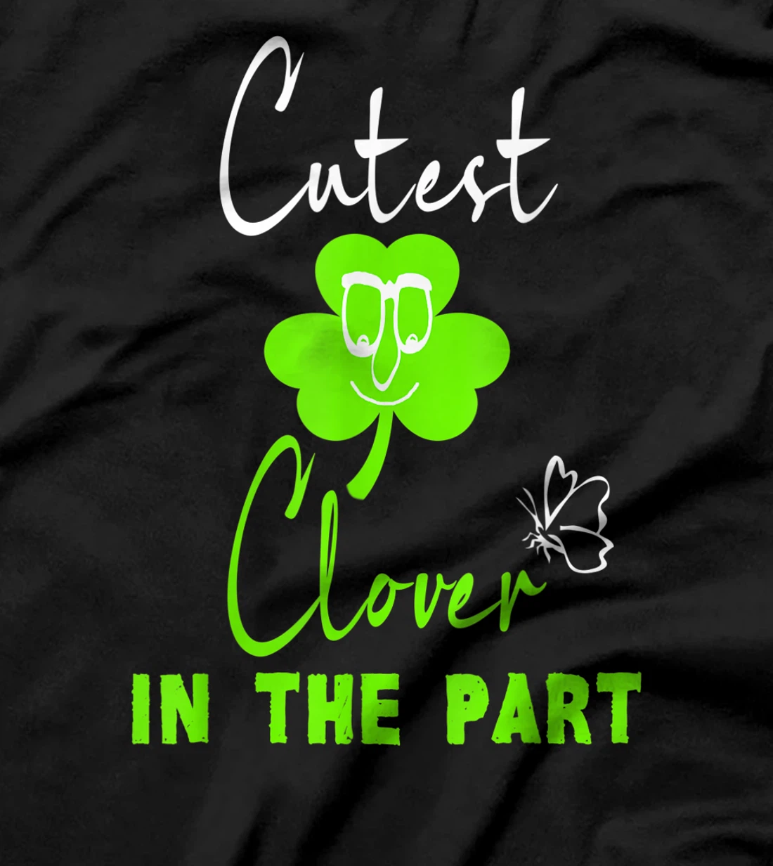 Funny St. Patrick's Day Cutest Clover In The Patch T-Shirt, Kid T-Shirt and Women T-Shirt