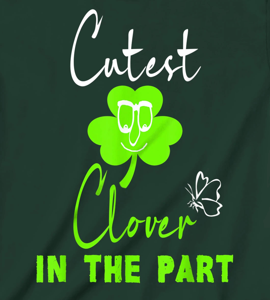Funny St. Patrick's Day Cutest Clover In The Patch T-Shirt, Kid T-Shirt and Women T-Shirt