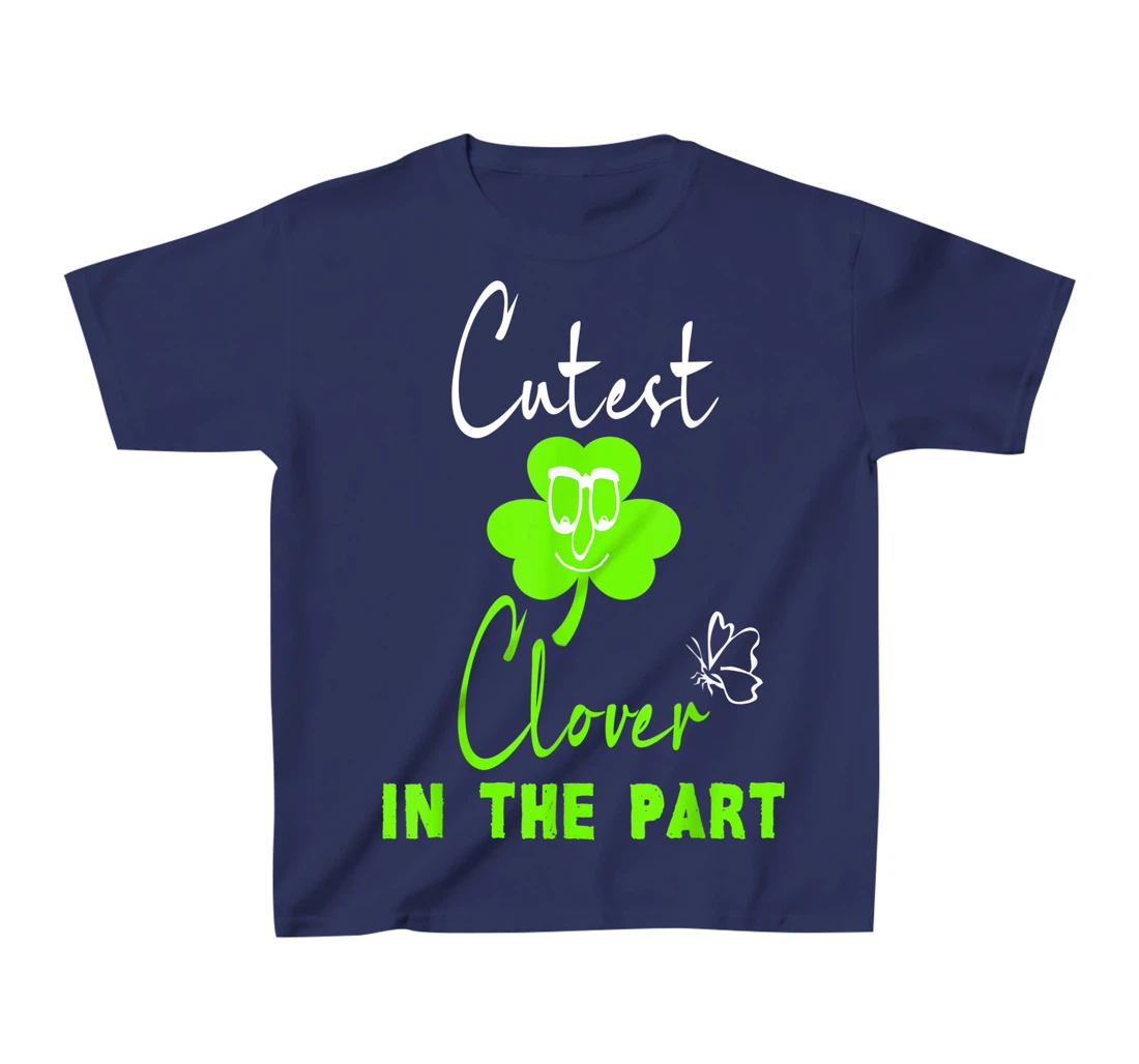 Funny St. Patrick's Day Cutest Clover In The Patch T-Shirt, Kid T-Shirt and Women T-Shirt