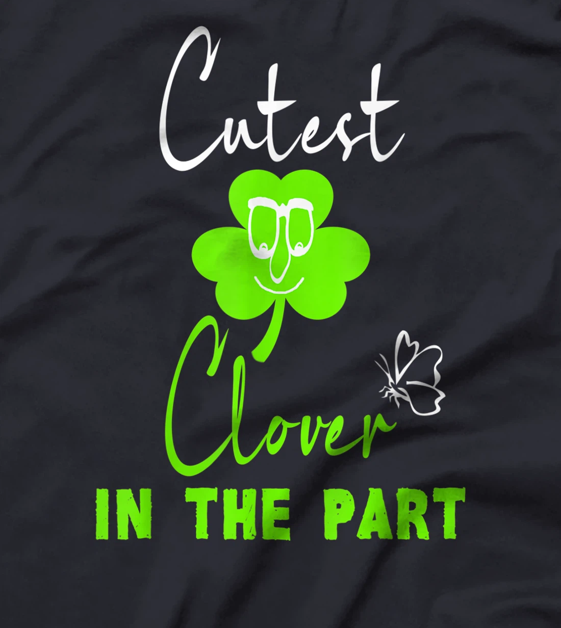 Funny St. Patrick's Day Cutest Clover In The Patch T-Shirt, Kid T-Shirt and Women T-Shirt