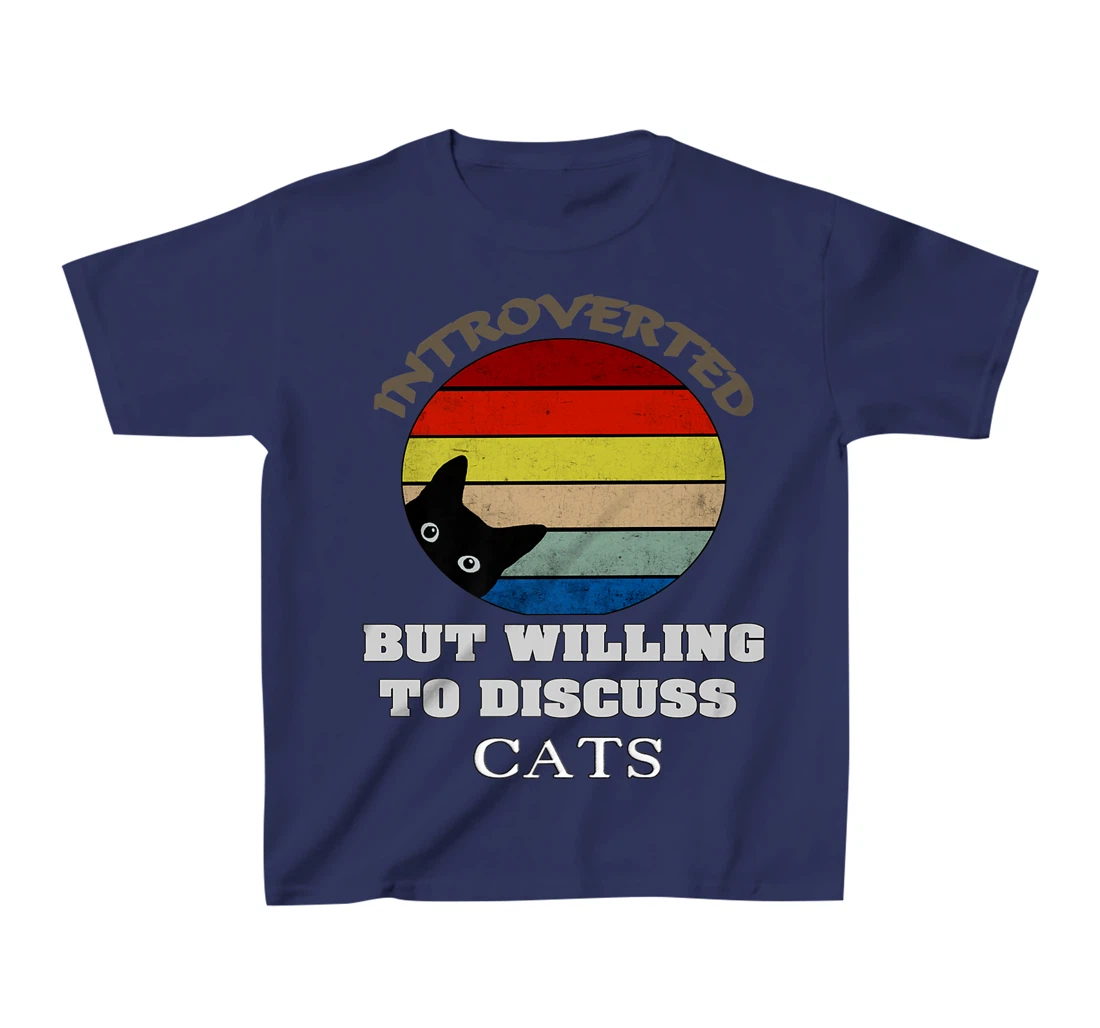 Funny My Cat-Kute Introverted But Willing To Discuss Cats T-Shirt, Kid T-Shirt and Women T-Shirt