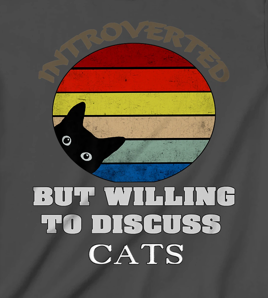 Funny My Cat-Kute Introverted But Willing To Discuss Cats T-Shirt, Kid T-Shirt and Women T-Shirt
