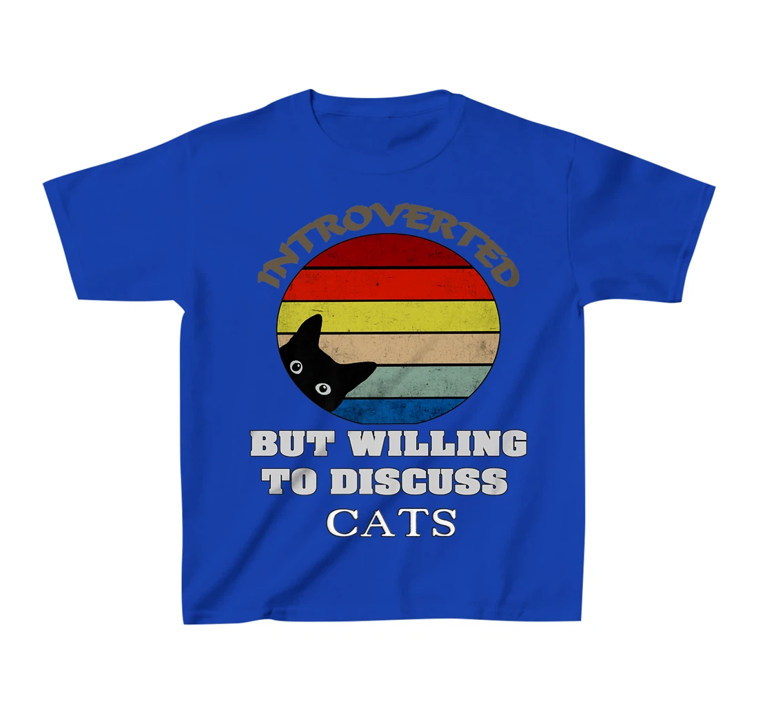 Funny My Cat-Kute Introverted But Willing To Discuss Cats T-Shirt, Kid T-Shirt and Women T-Shirt