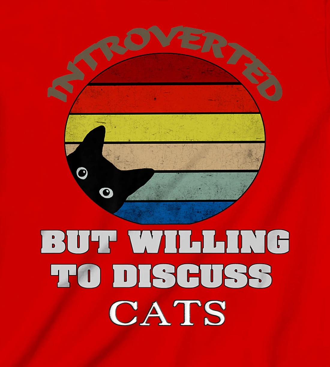 Funny My Cat-Kute Introverted But Willing To Discuss Cats T-Shirt, Kid T-Shirt and Women T-Shirt