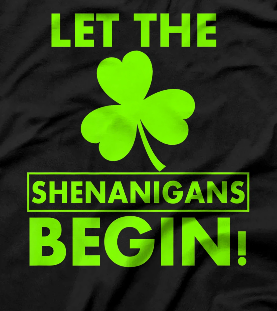 Let The Shenanigans Begin Funny St Patricks Day Shirt Women T-Shirt, Women T-Shirt