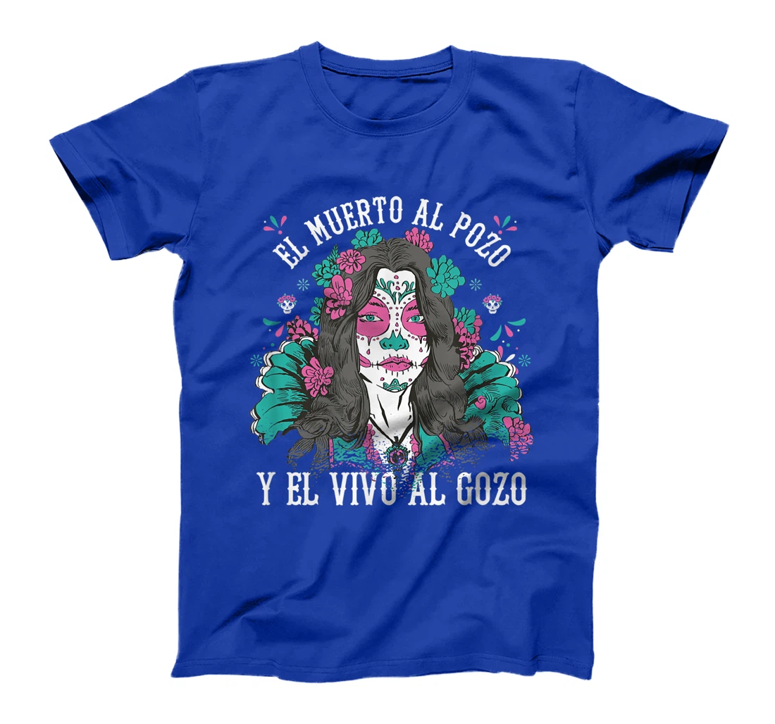 El muerto al pozo y el vivo al gozo Pink Sugar Skull T-Shirt, Kid T-Shirt and Women T-Shirt