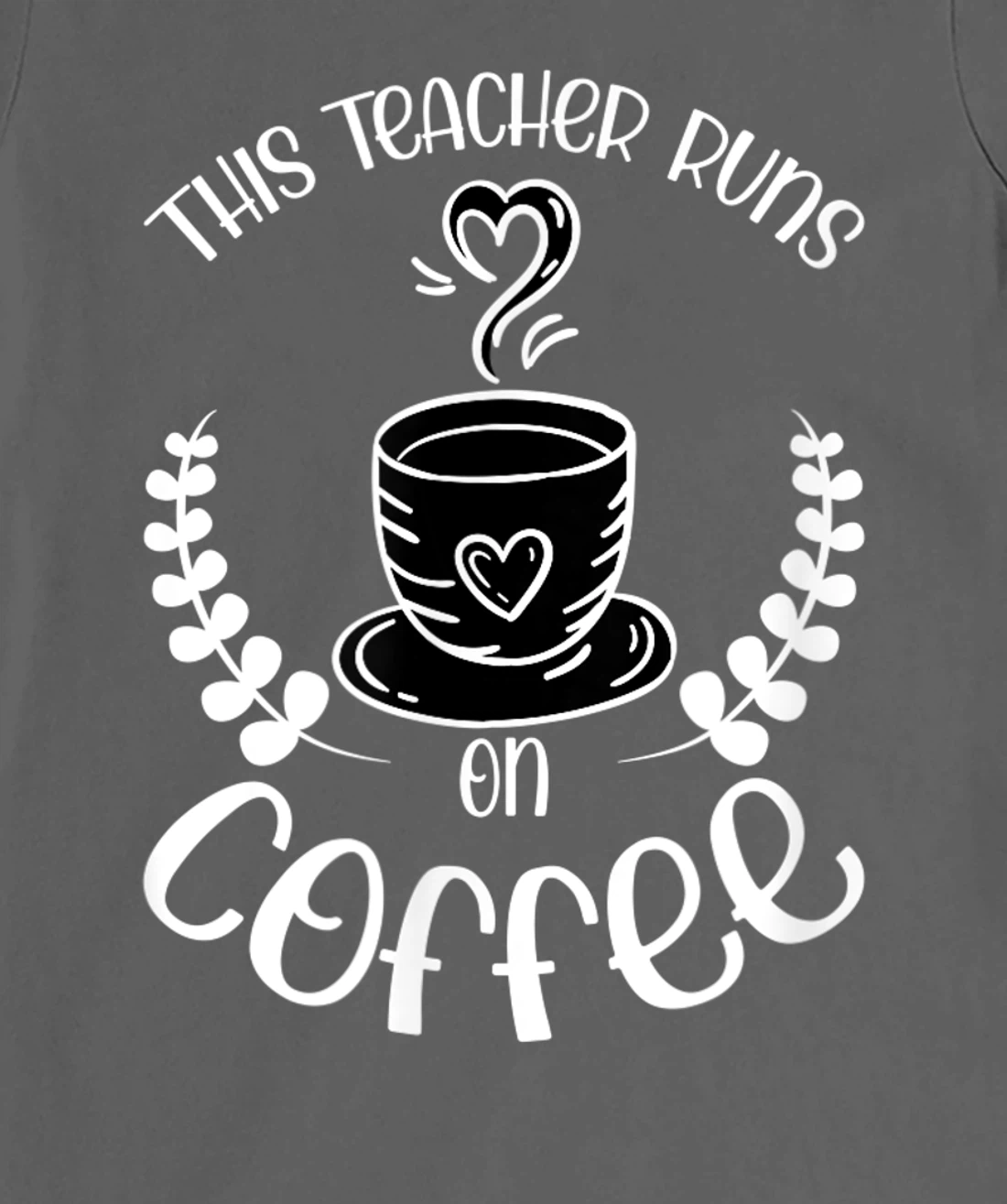 This teacher runs on Coffee funny teacher heart T-Shirt, Kid T-Shirt and Women T-Shirt