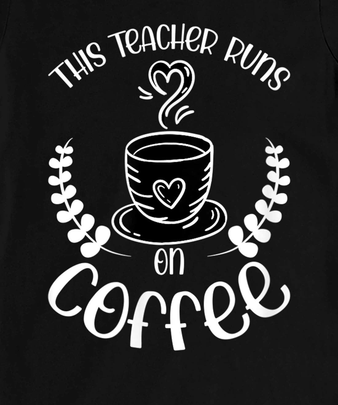 This teacher runs on Coffee funny teacher heart T-Shirt, Kid T-Shirt and Women T-Shirt