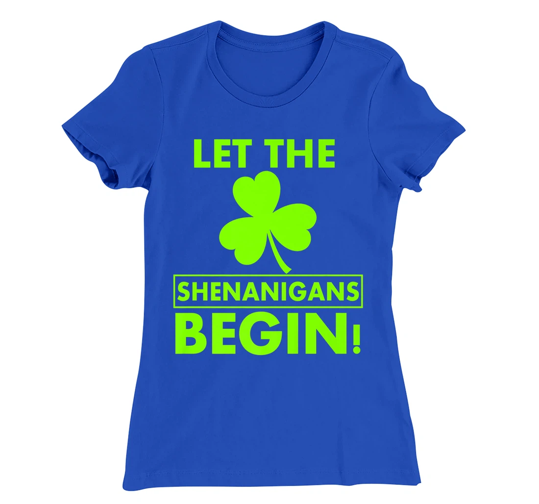 Let The Shenanigans Begin Funny St Patricks Day Shirt Women T-Shirt, Women T-Shirt