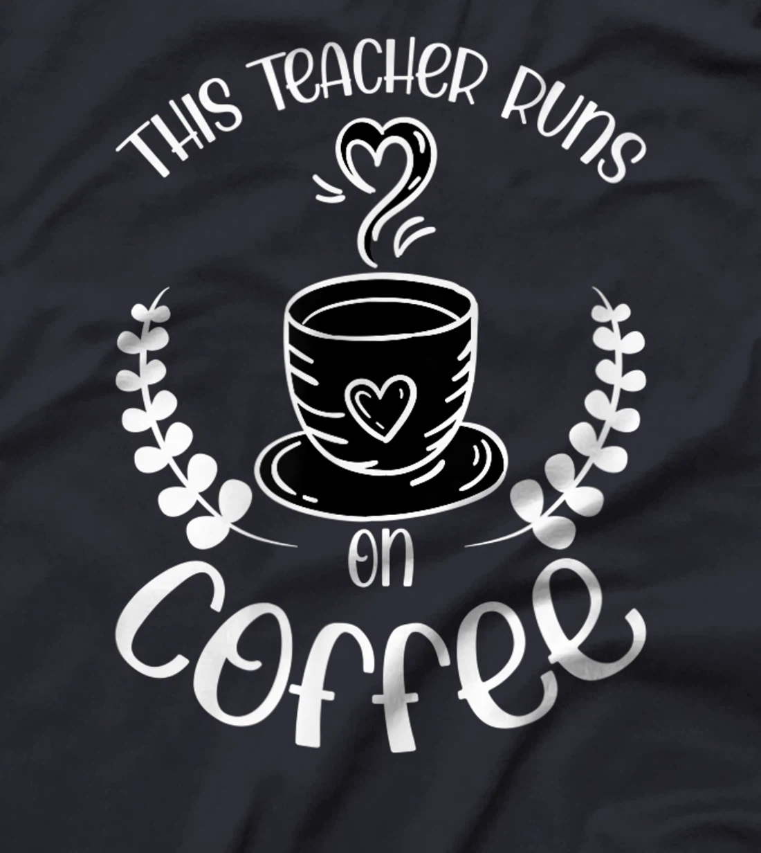 This teacher runs on Coffee funny teacher heart T-Shirt, Kid T-Shirt and Women T-Shirt