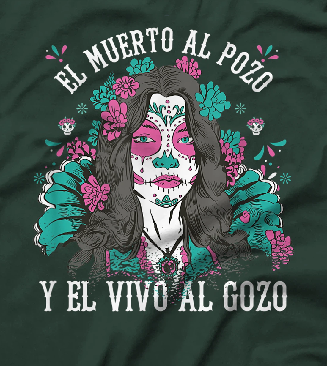 El muerto al pozo y el vivo al gozo Pink Sugar Skull T-Shirt, Kid T-Shirt and Women T-Shirt