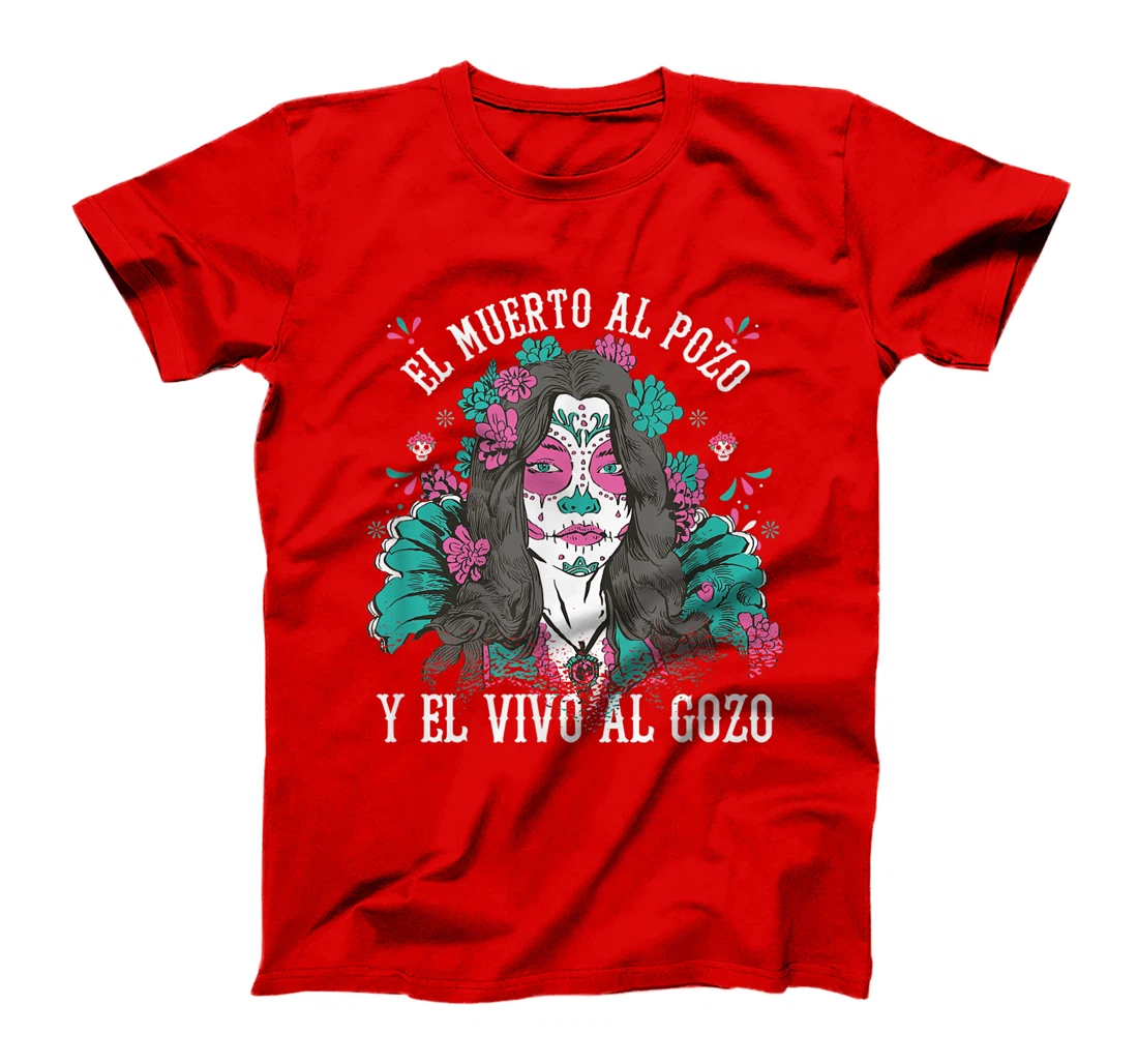 El muerto al pozo y el vivo al gozo Pink Sugar Skull T-Shirt, Kid T-Shirt and Women T-Shirt
