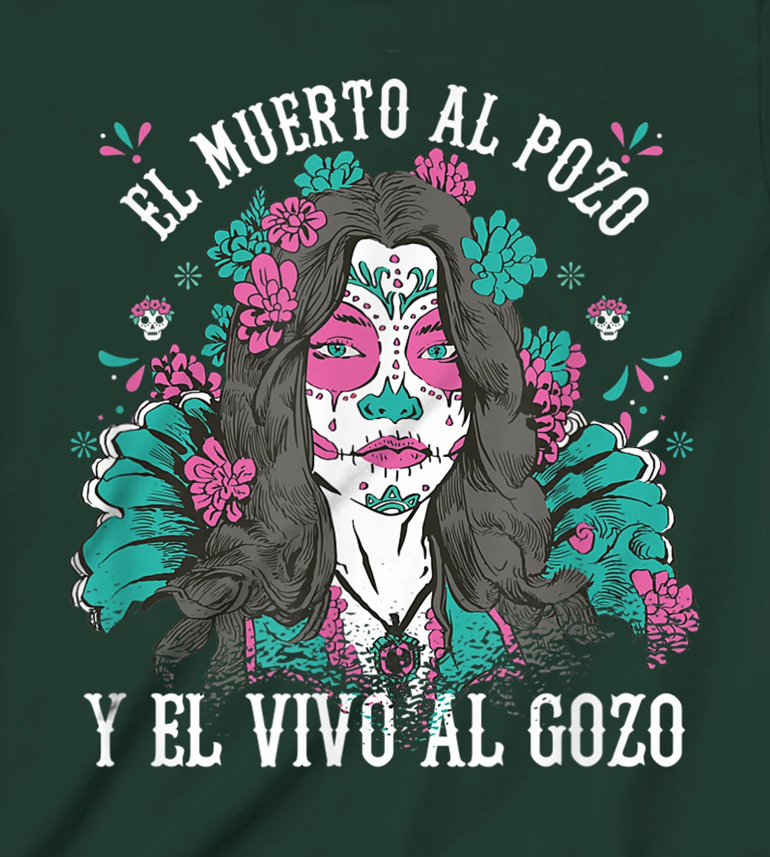 El muerto al pozo y el vivo al gozo Pink Sugar Skull T-Shirt, Kid T-Shirt and Women T-Shirt