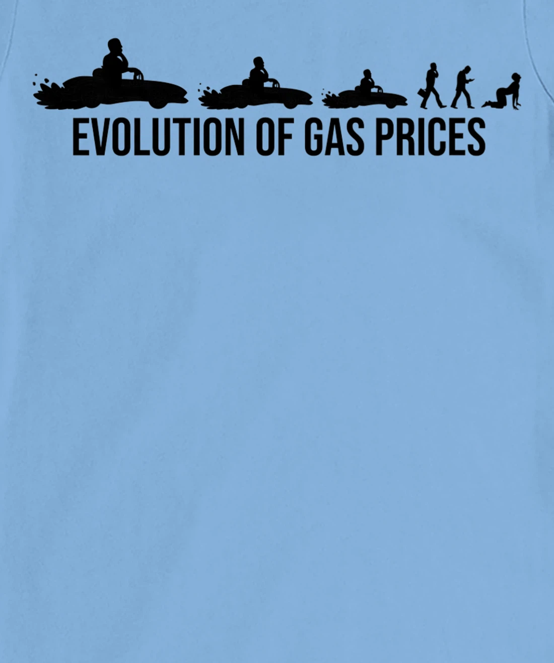 Funny Evolution Of Gas Prices Are Higher Than Hunter T-Shirt, Women T-Shirt