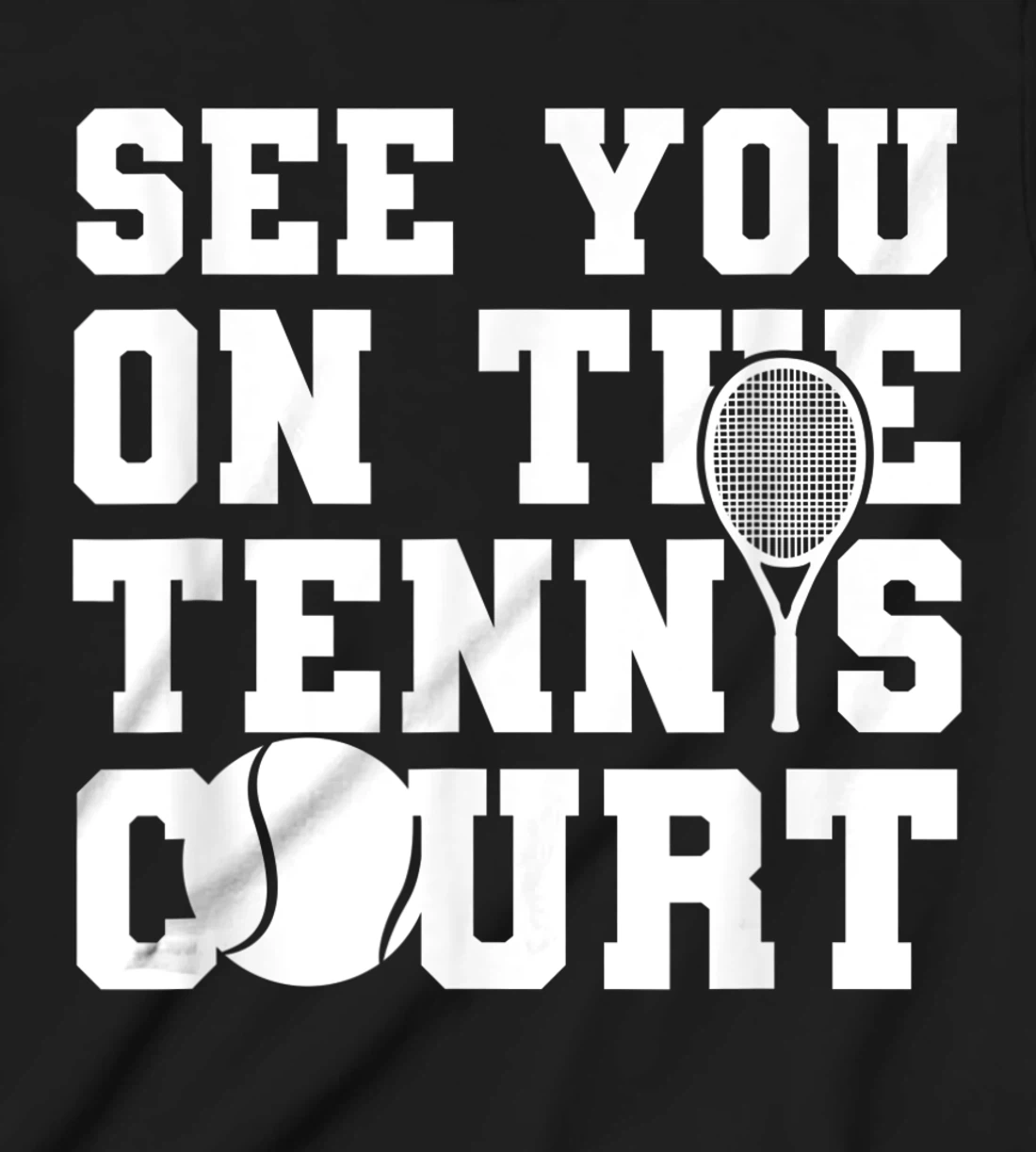 Funny Tennis Lover Quote T-Shirt, Kid T-Shirt and Women T-Shirt