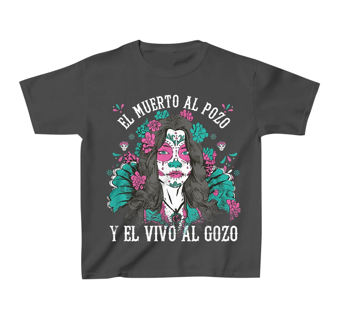 El muerto al pozo y el vivo al gozo Pink Sugar Skull T-Shirt, Kid T-Shirt and Women T-Shirt