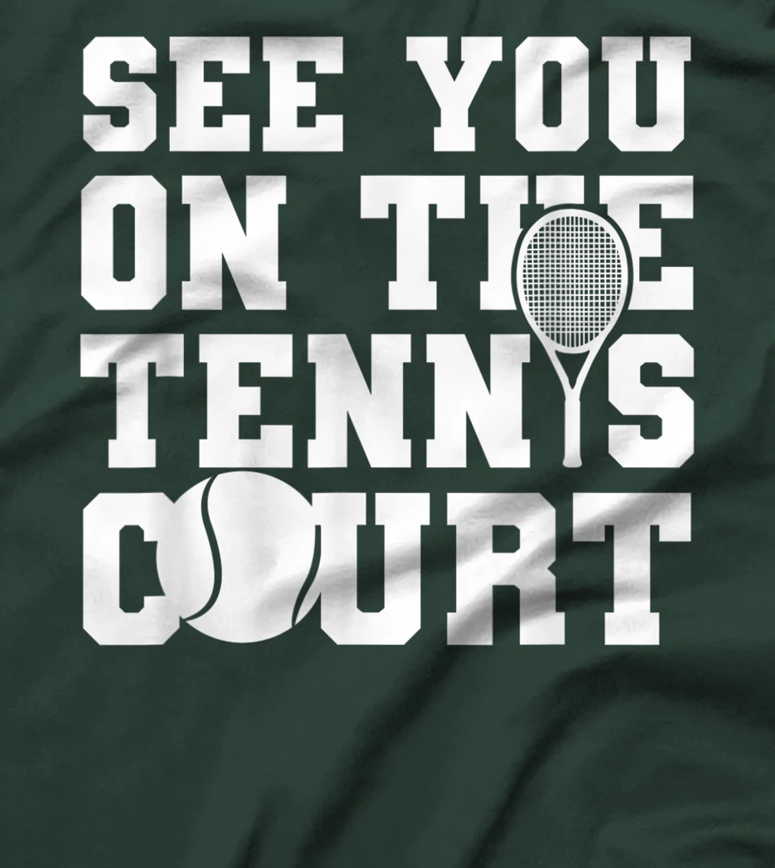 Funny Tennis Lover Quote T-Shirt, Kid T-Shirt and Women T-Shirt