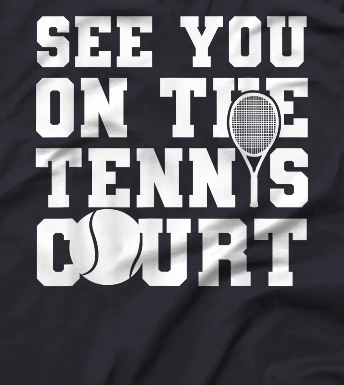 Funny Tennis Lover Quote T-Shirt, Kid T-Shirt and Women T-Shirt