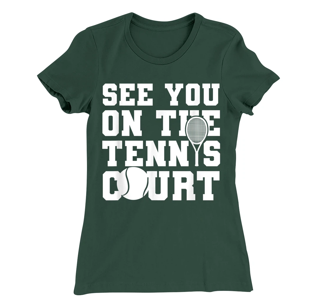 Funny Tennis Lover Quote T-Shirt, Kid T-Shirt and Women T-Shirt