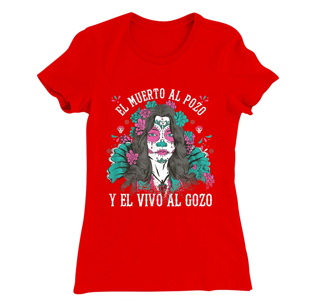 El muerto al pozo y el vivo al gozo Pink Sugar Skull T-Shirt, Kid T-Shirt and Women T-Shirt