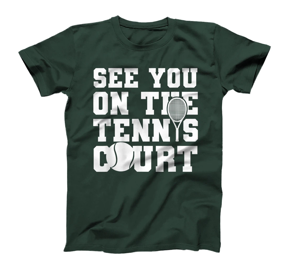 Funny Tennis Lover Quote T-Shirt, Kid T-Shirt and Women T-Shirt
