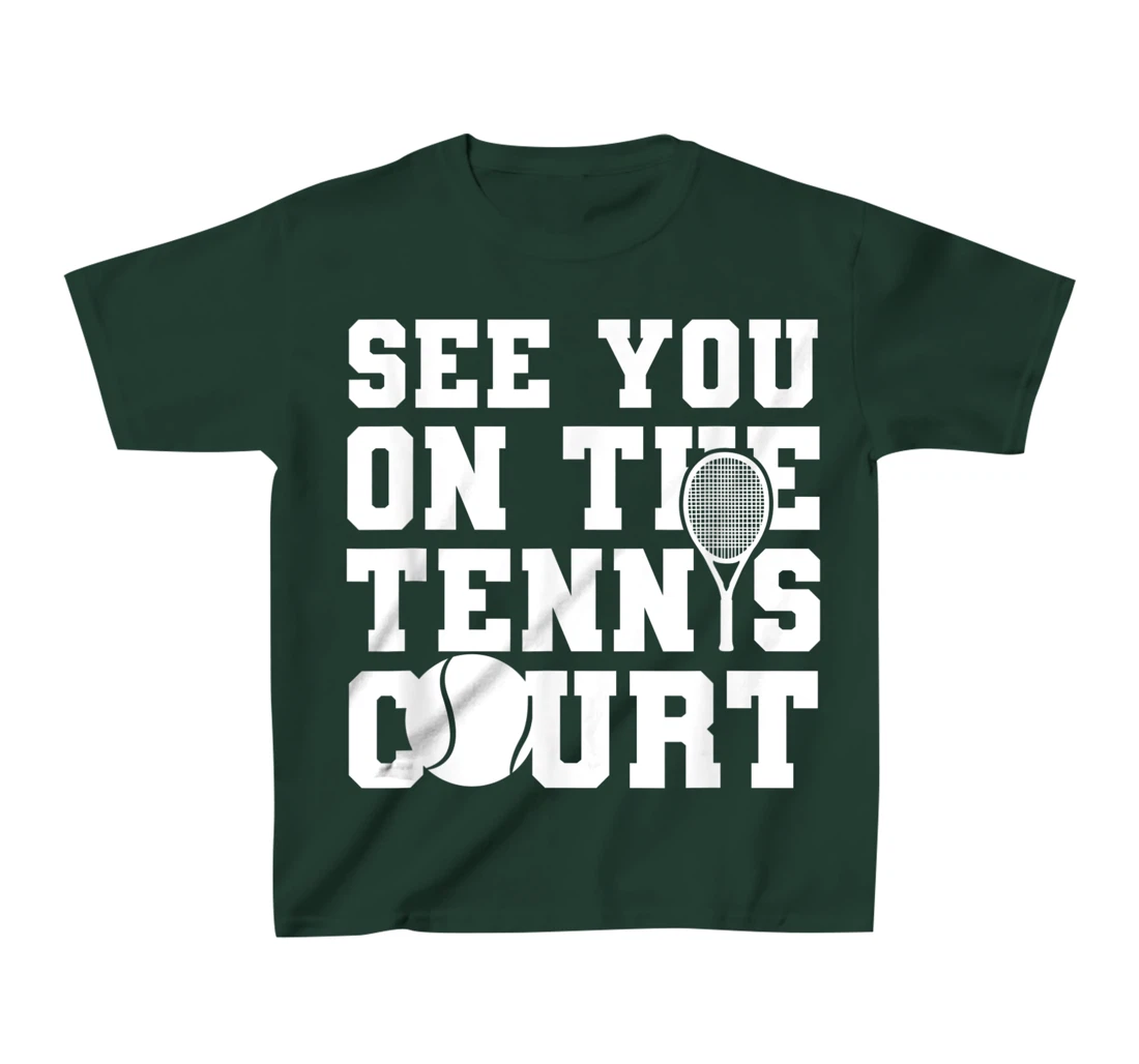 Funny Tennis Lover Quote T-Shirt, Kid T-Shirt and Women T-Shirt