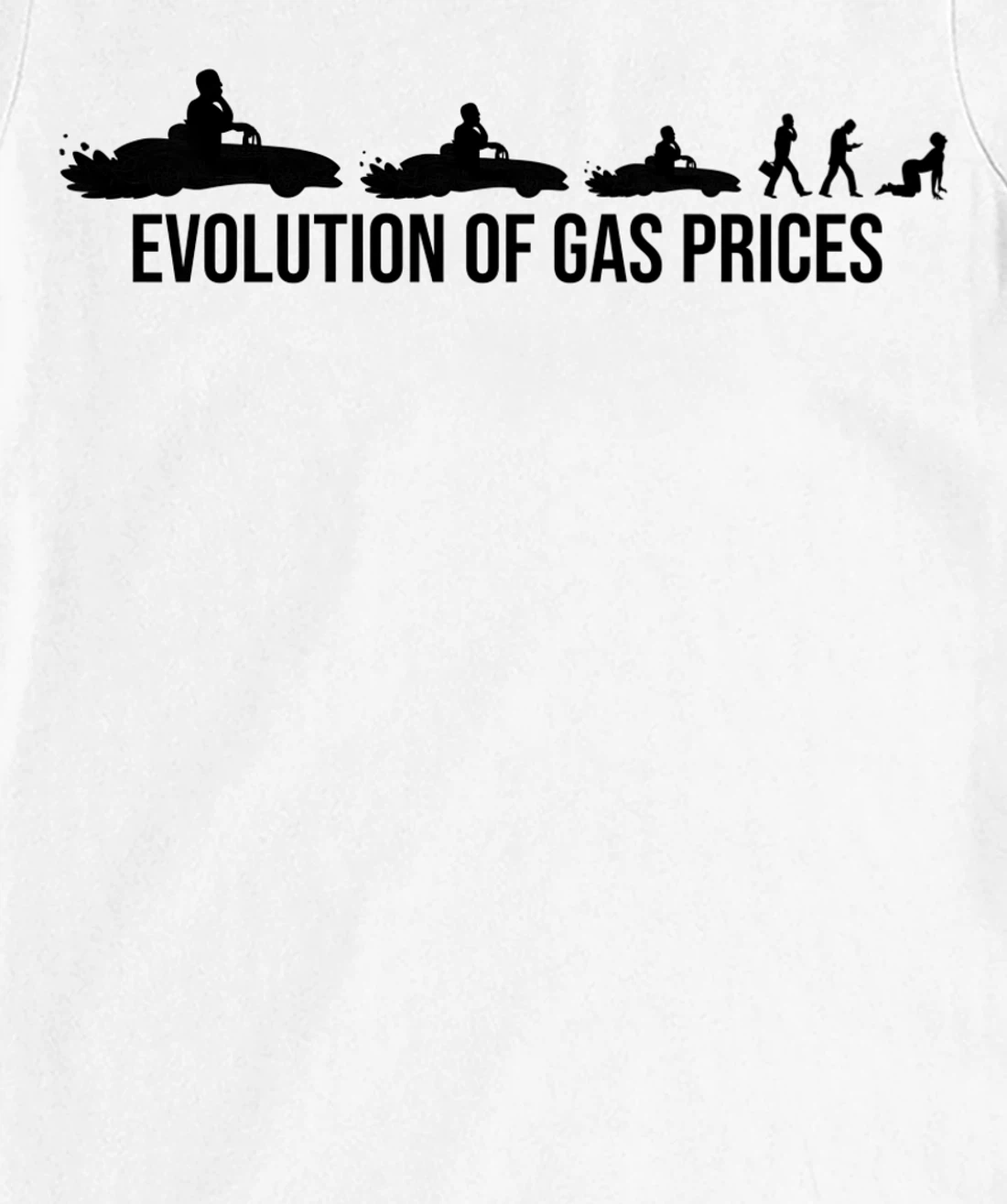 Funny Evolution Of Gas Prices Are Higher Than Hunter T-Shirt, Women T-Shirt
