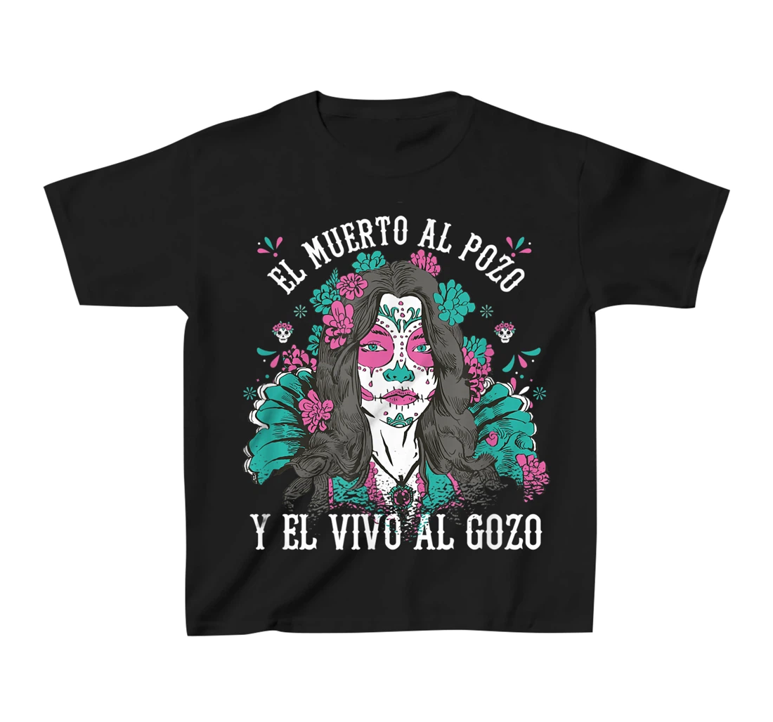 El muerto al pozo y el vivo al gozo Pink Sugar Skull T-Shirt, Kid T-Shirt and Women T-Shirt