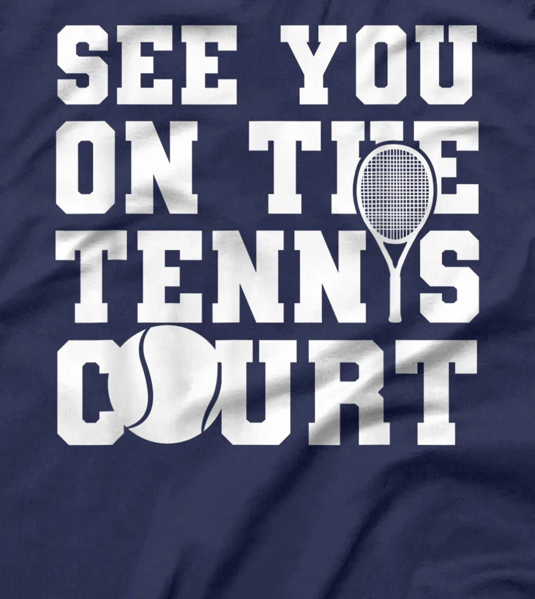 Funny Tennis Lover Quote T-Shirt, Kid T-Shirt and Women T-Shirt