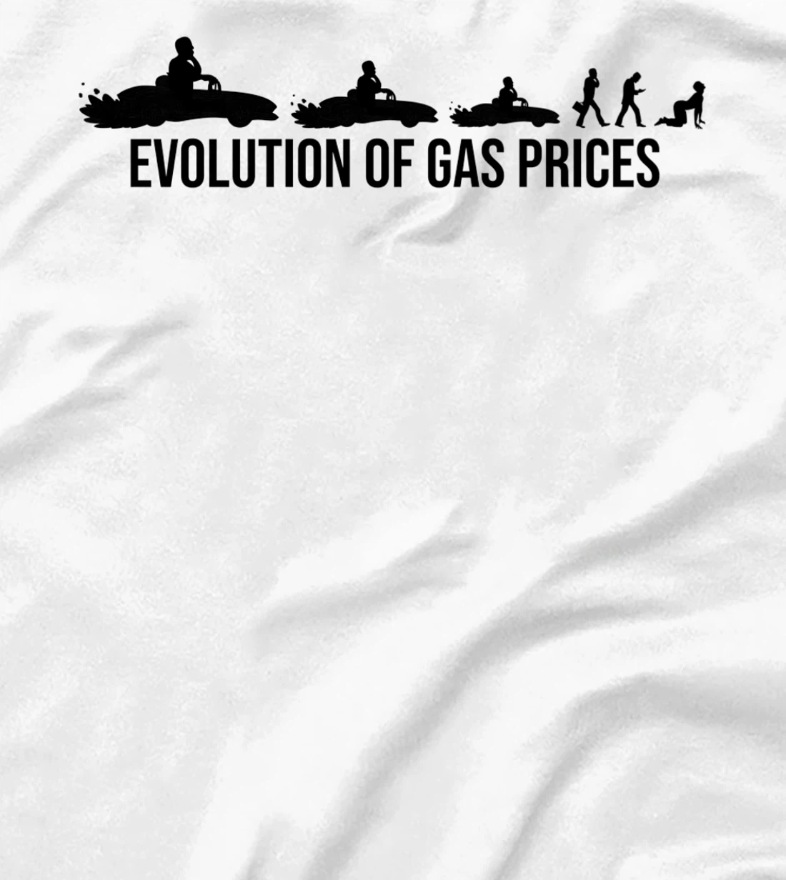 Funny Evolution Of Gas Prices Are Higher Than Hunter T-Shirt, Women T-Shirt