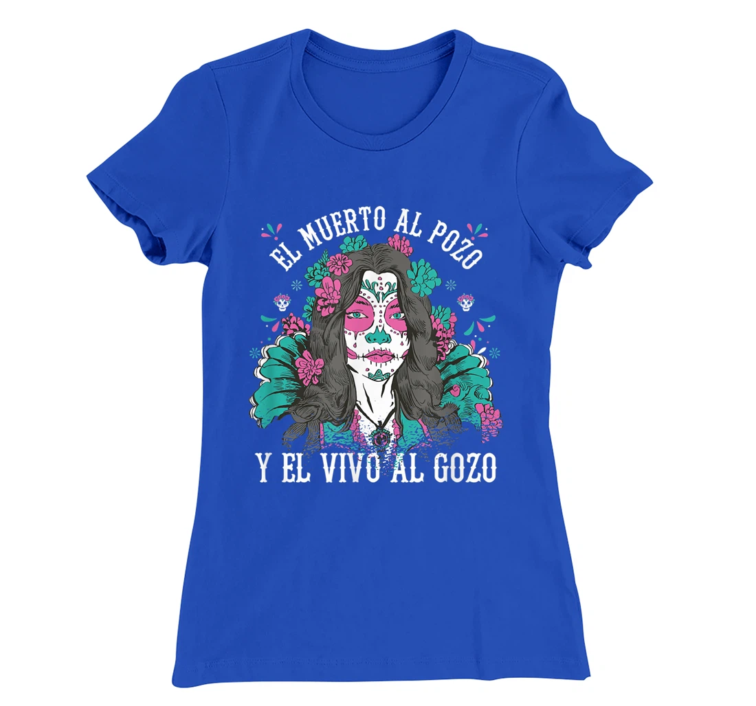 El muerto al pozo y el vivo al gozo Pink Sugar Skull T-Shirt, Kid T-Shirt and Women T-Shirt