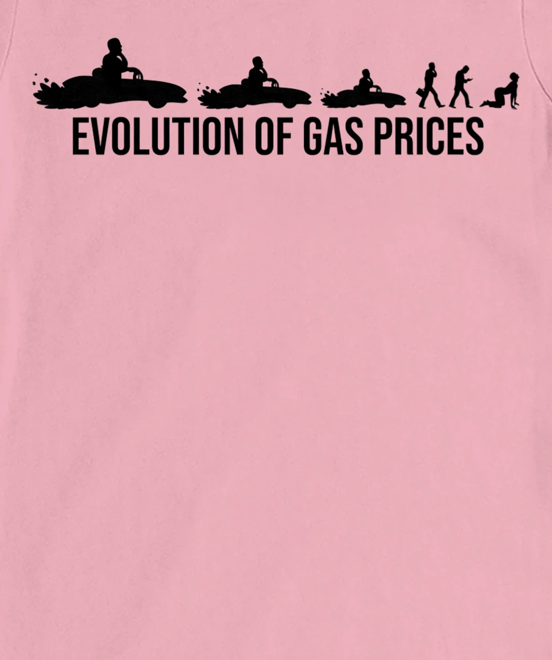 Funny Evolution Of Gas Prices Are Higher Than Hunter T-Shirt, Women T-Shirt